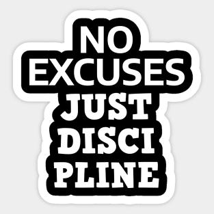 No Excuses Just Discipline Sticker